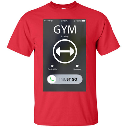 Gym Is Calling I Must Go Workout T-shirt For Gymer Red