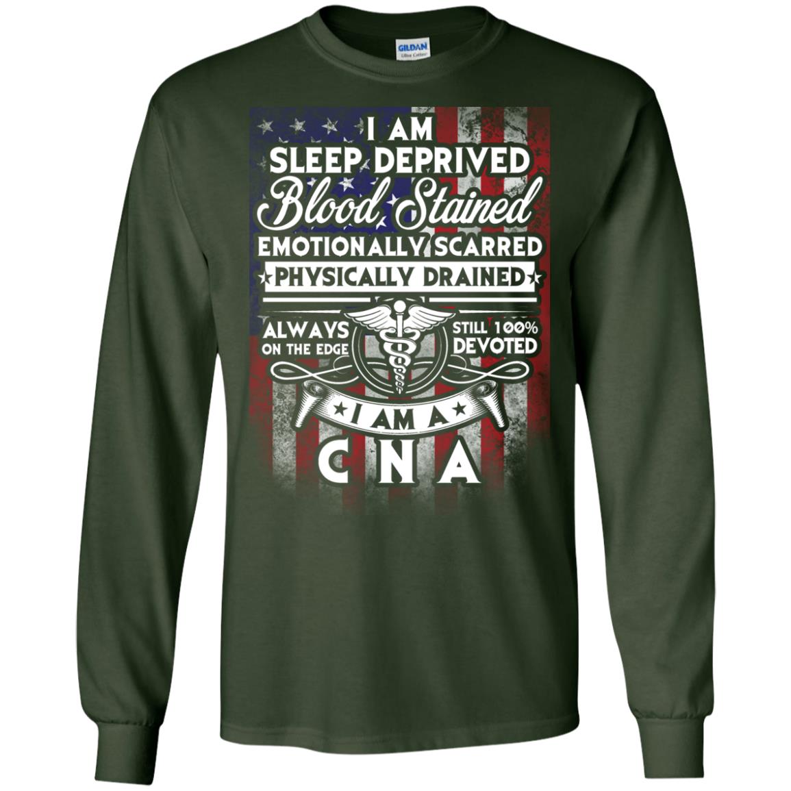 I Am Sleep Deprived Blood Stained I Am Cna Nurse T-shirt Forest Green
