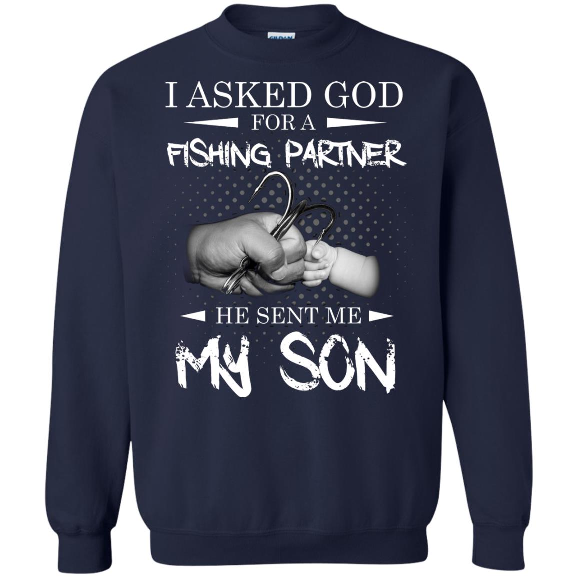 Fishing Daddy Shirt I Asked God For A Fishing Partner He Sent Me My Son Navy