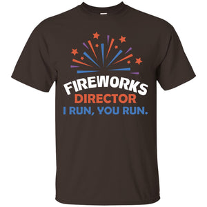 Fireworks Director I Run You Run ShirtG200 Gildan Ultra Cotton T-Shirt