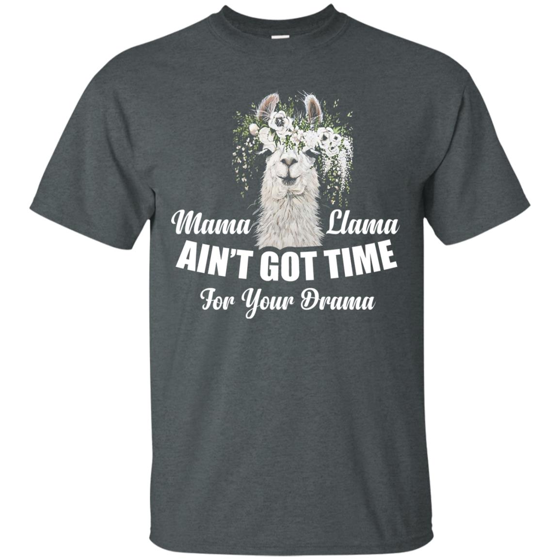 Llama Ain’t Got Time For Your Drama Mommy T-shirt Dark Heather