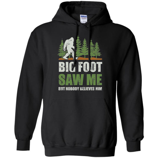 Funny Bigfoot T-shirt Bigfoot Saw Me But Nobody Believes Him Black