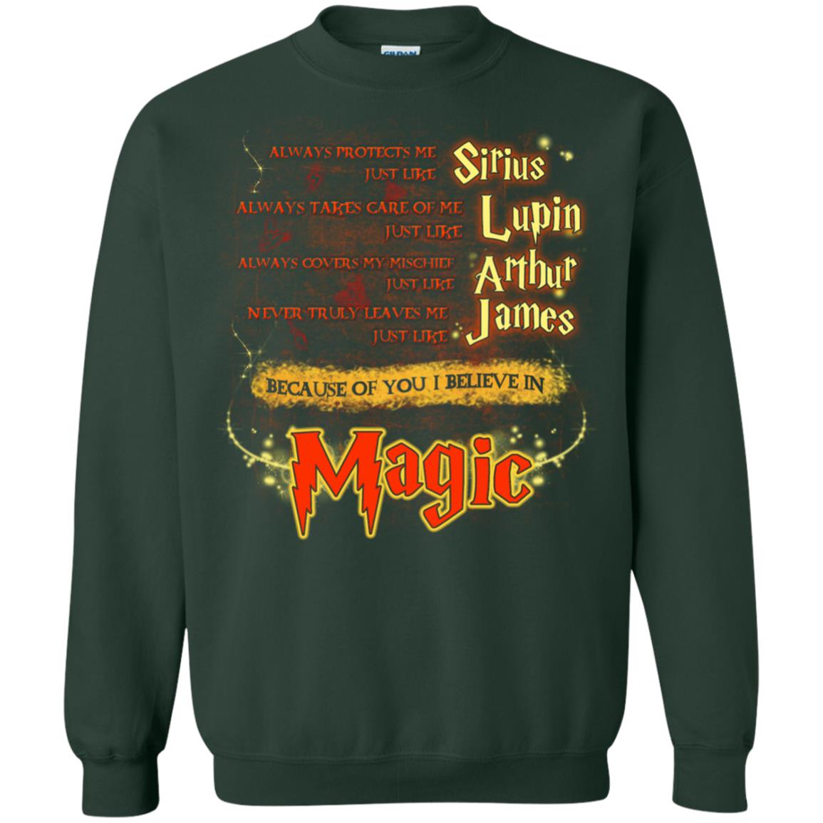 Always Protects Me Just Like Sirius Because Of You I Believe In Magic Potterhead's Dad Harry Potter ShirtG180 Gildan Crewneck Pullover Sweatshirt 8 oz.