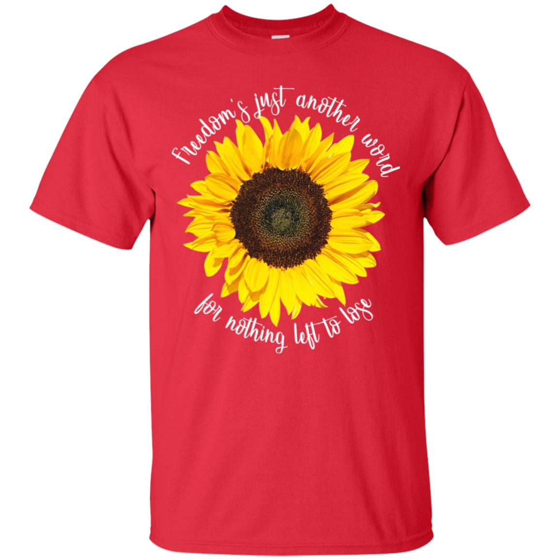 Freedom's Just Another Word For Nothing Left To Lose Shirt Red