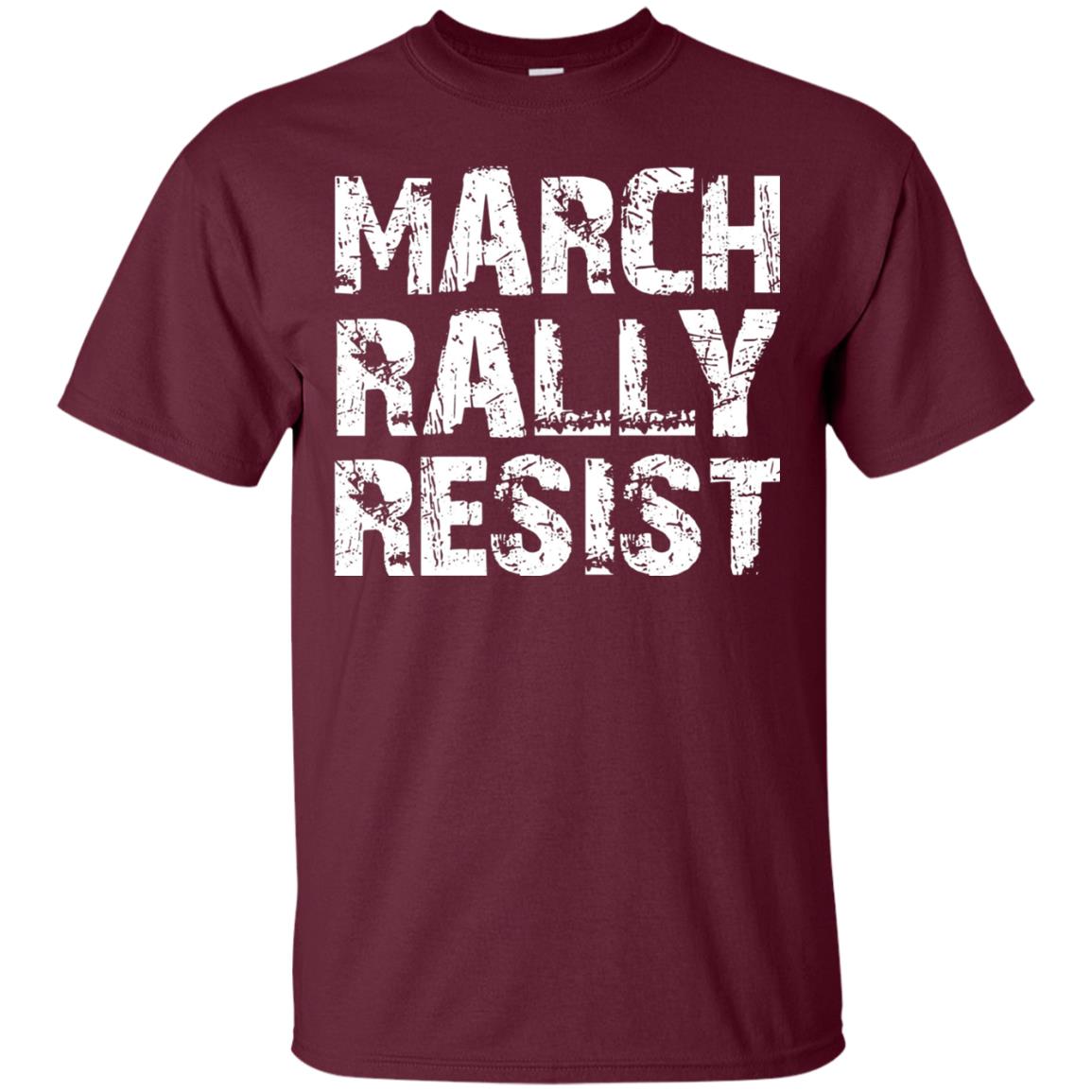 March Rally Resist Politics Government Shirt Maroon