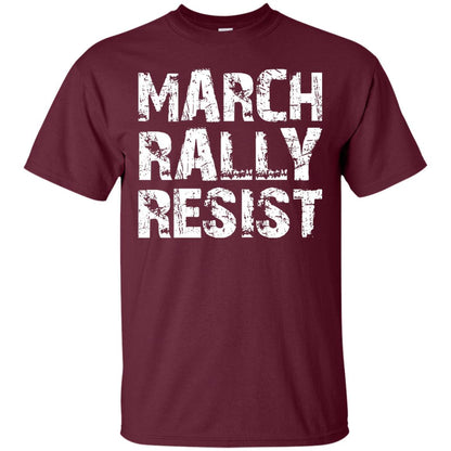 March Rally Resist Politics Government Shirt Maroon