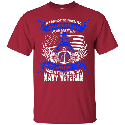 It Cannot Be Inherited Nor Can It Ever Be Purchased I Have Earned It Blood Sweat And Tears I Own It Forever The Title Navy Veteran Cardinal