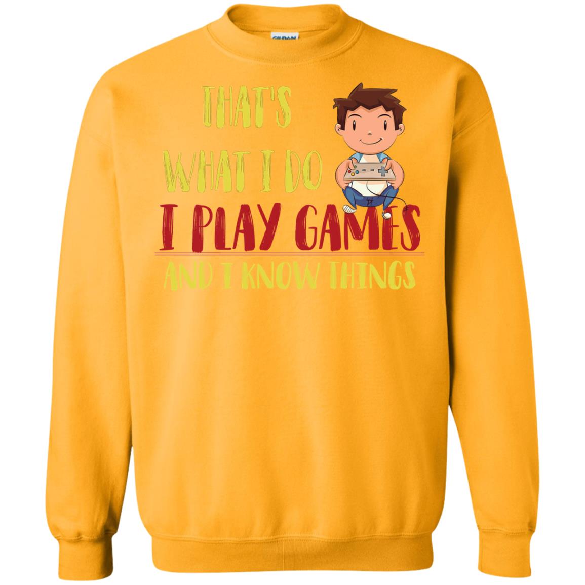 That's What I Do I Play Games And I Know Things Gaming Lovers Shirt Gold