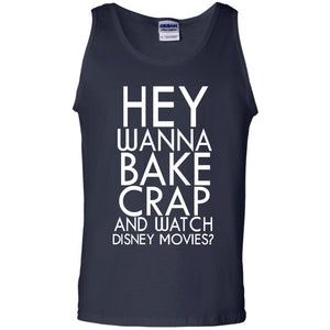 Hey Wanna Bake Crap And Wacth Disney Movie