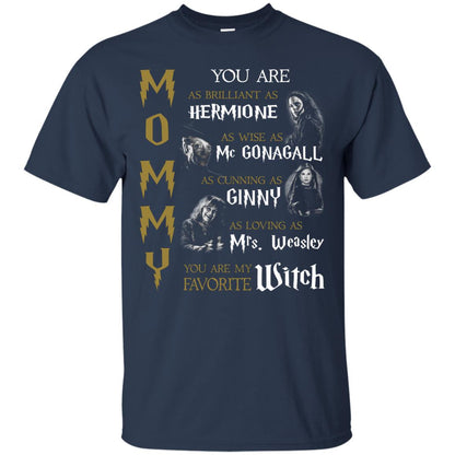 You Are As Brilliant As Hermione As Wise As Mcgonagall As Cunning As Ginny Mommy T-shirt Navy