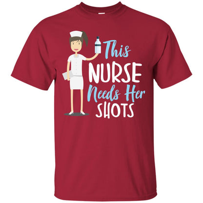 This Nurse Needs Her Shots Funny Saying T-shirt For Nurse Cardinal