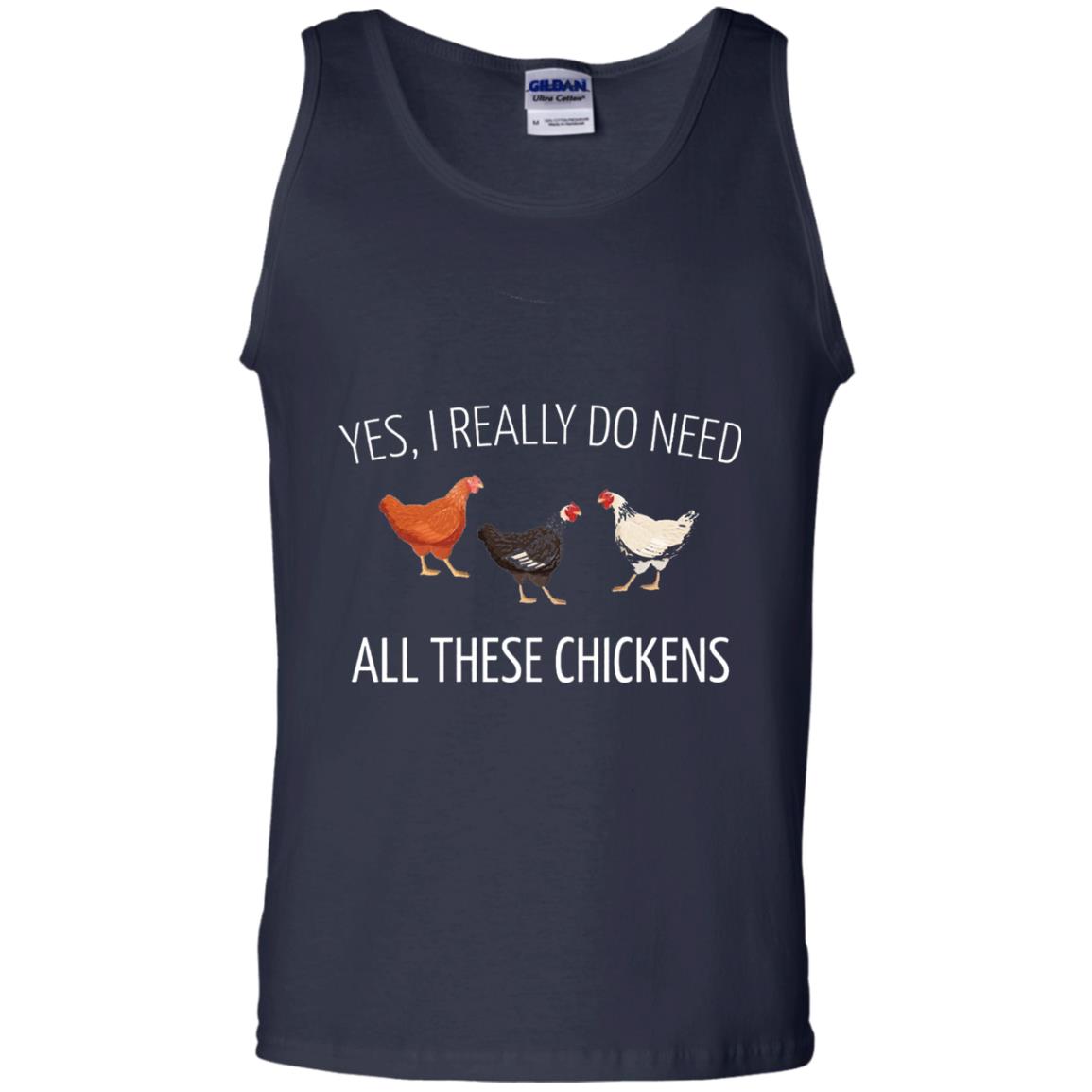 Yes I Really Do Need All These Chickens Farming Lover T-shirt Navy