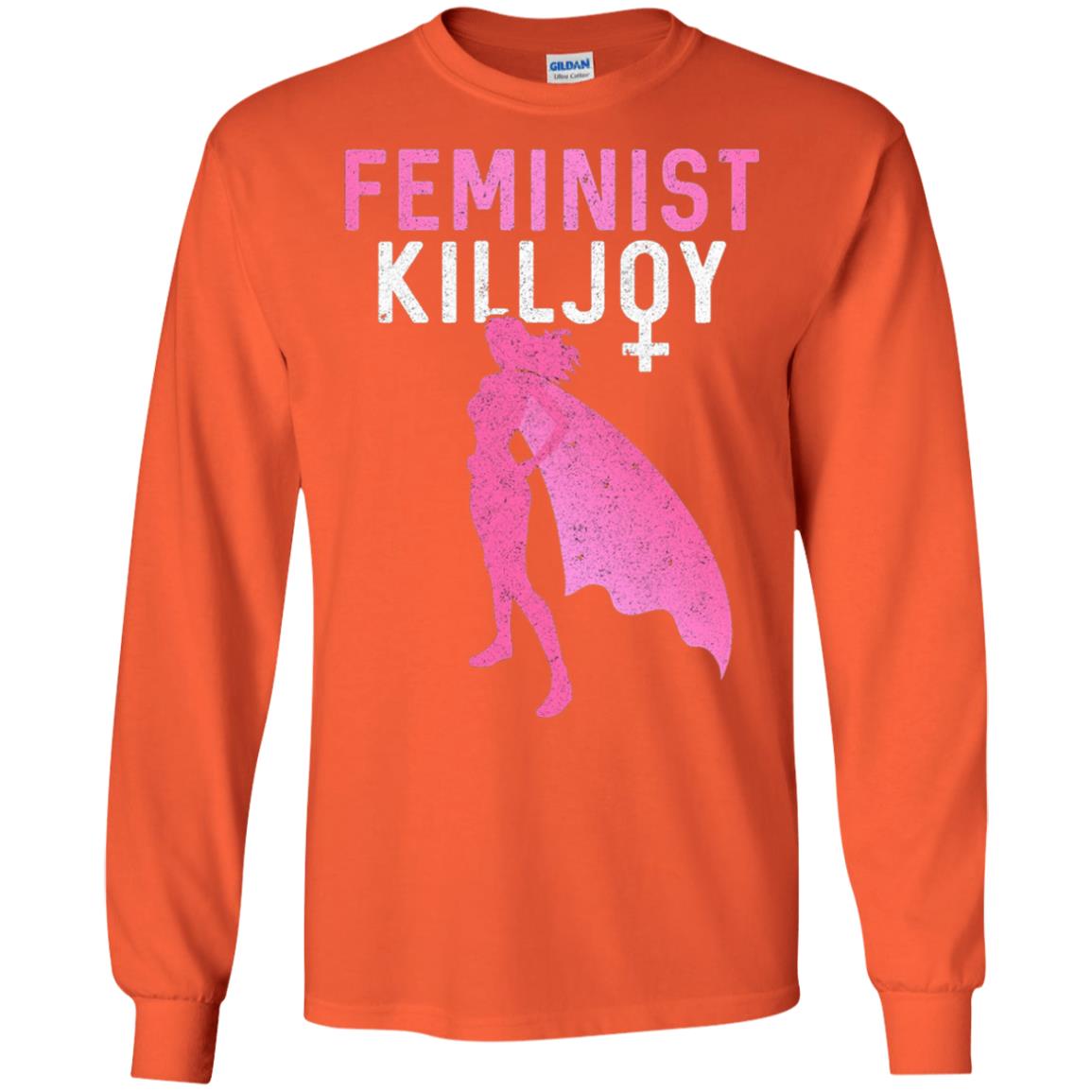 Feminist Killjoy Proud Female T-shirt Orange