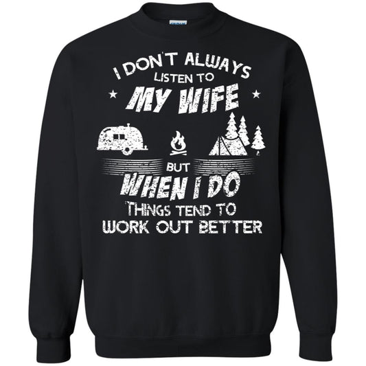I Dont Always Listen To My Irish Wife But When I Do Things Tend To Work Out Better Camping Shirt Black