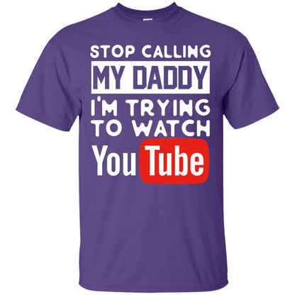 Stop Calling My Daddy I_m Trying To Watch Youtube Shirt Purple