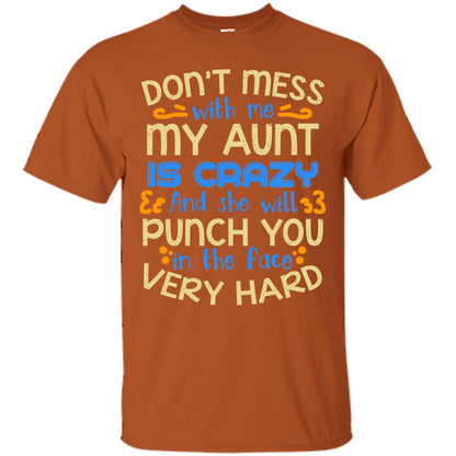 Don_t Mess With Me My Aunt Is Crazy She Will Punch You T-shirt Texas Orange