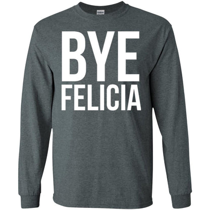 Bye Felicia Funny T-shirt Dark Heather