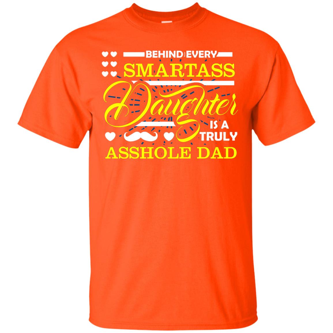 Behind Every Daughter Is A Truly Dad Family Shirt Orange
