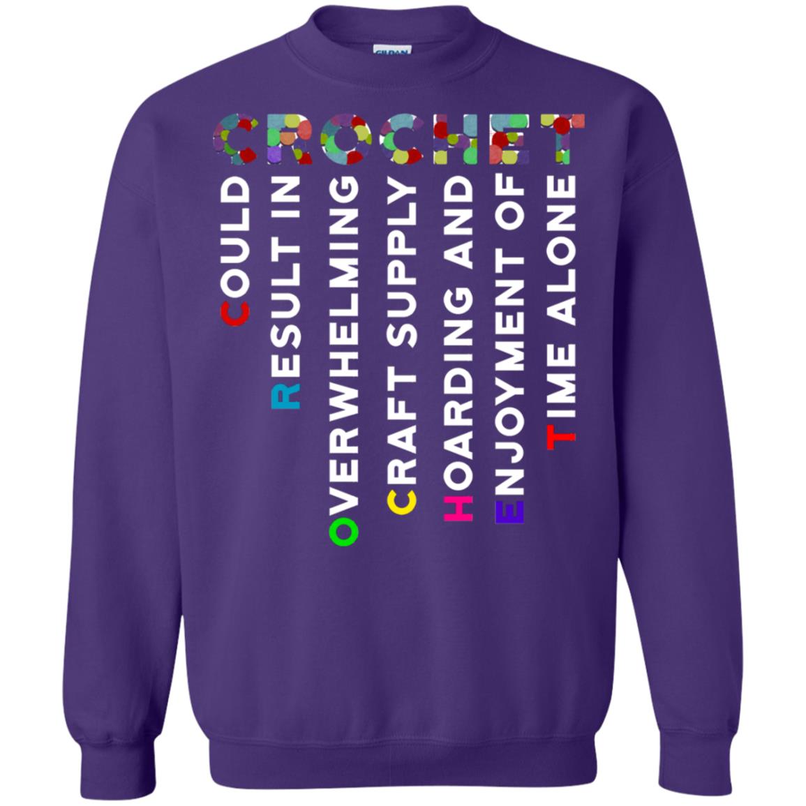 Crochet Could Result In Overwhelming Craft Supply Hoarding And Enjoyment O Time Alone Shirt Purple