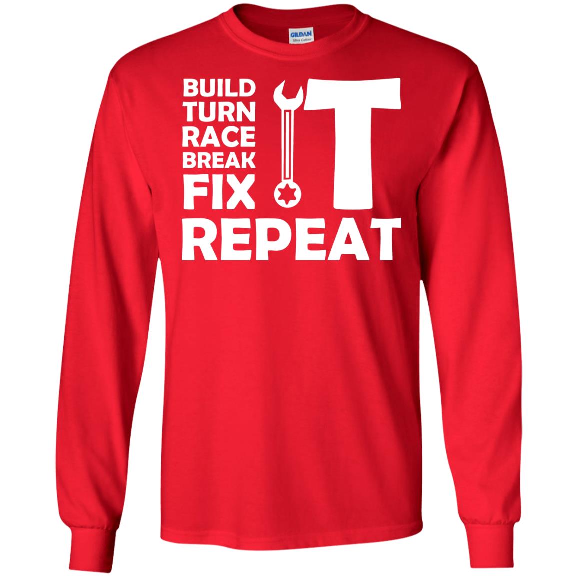 Build Turn Race Break Fix Repeat Racing Shirt Red