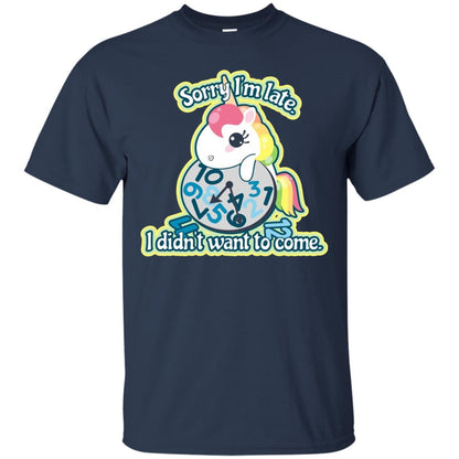 Unicorn Lover T-shirt Sorry I_m Late I Didn_t Want To Come Navy