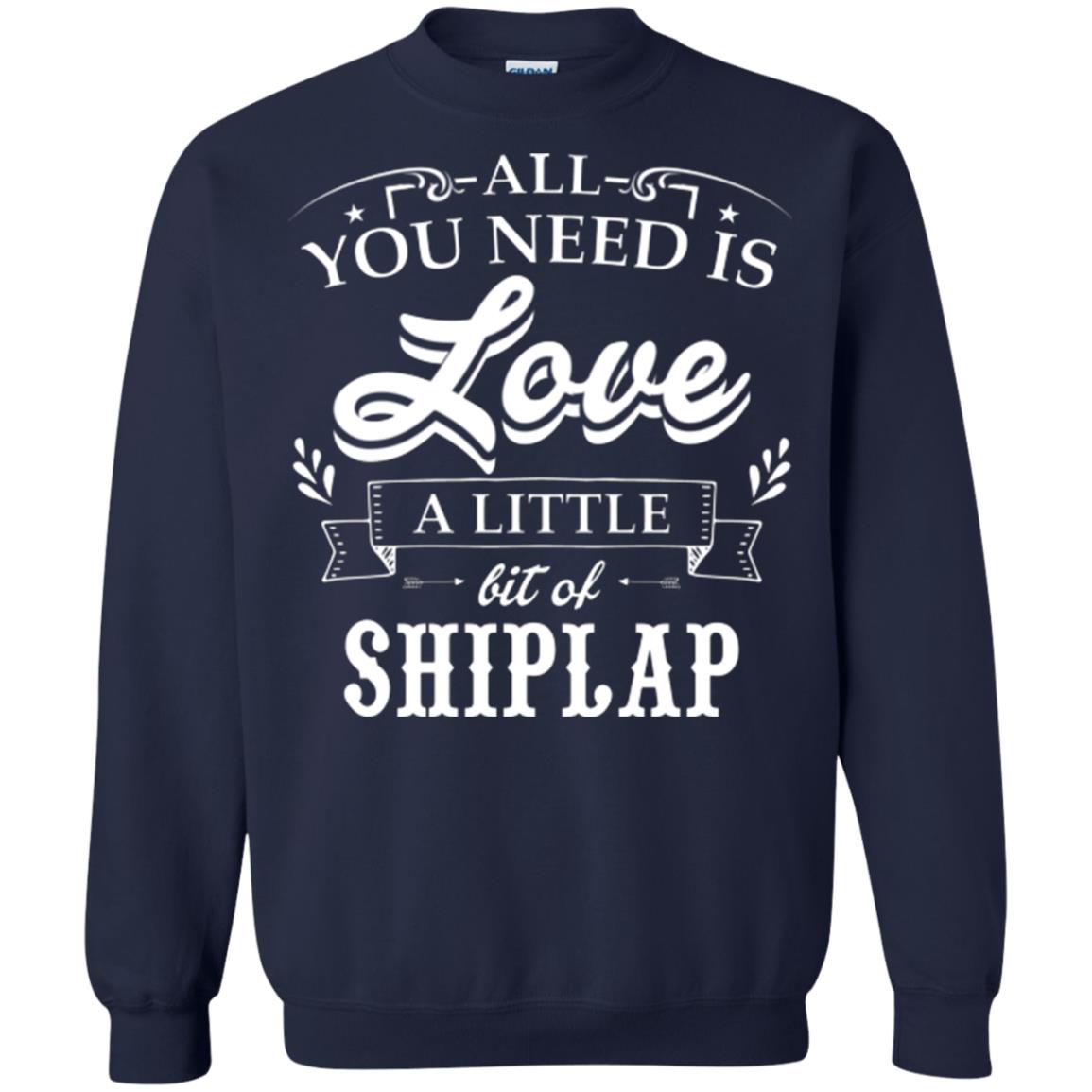 All You Need Is Love A Little Bit Of Shiplap Fixer-upper T-shirt Navy