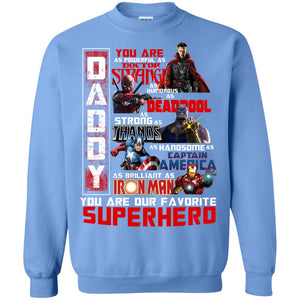 Daddy You Are As Powerful As Doctor Strange You Are Our Favorite Superhero ShirtG180 Gildan Crewneck Pullover Sweatshirt 8 oz.