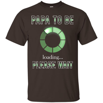 Papa To Be Loading Please Wait T-shirt Dark Chocolate