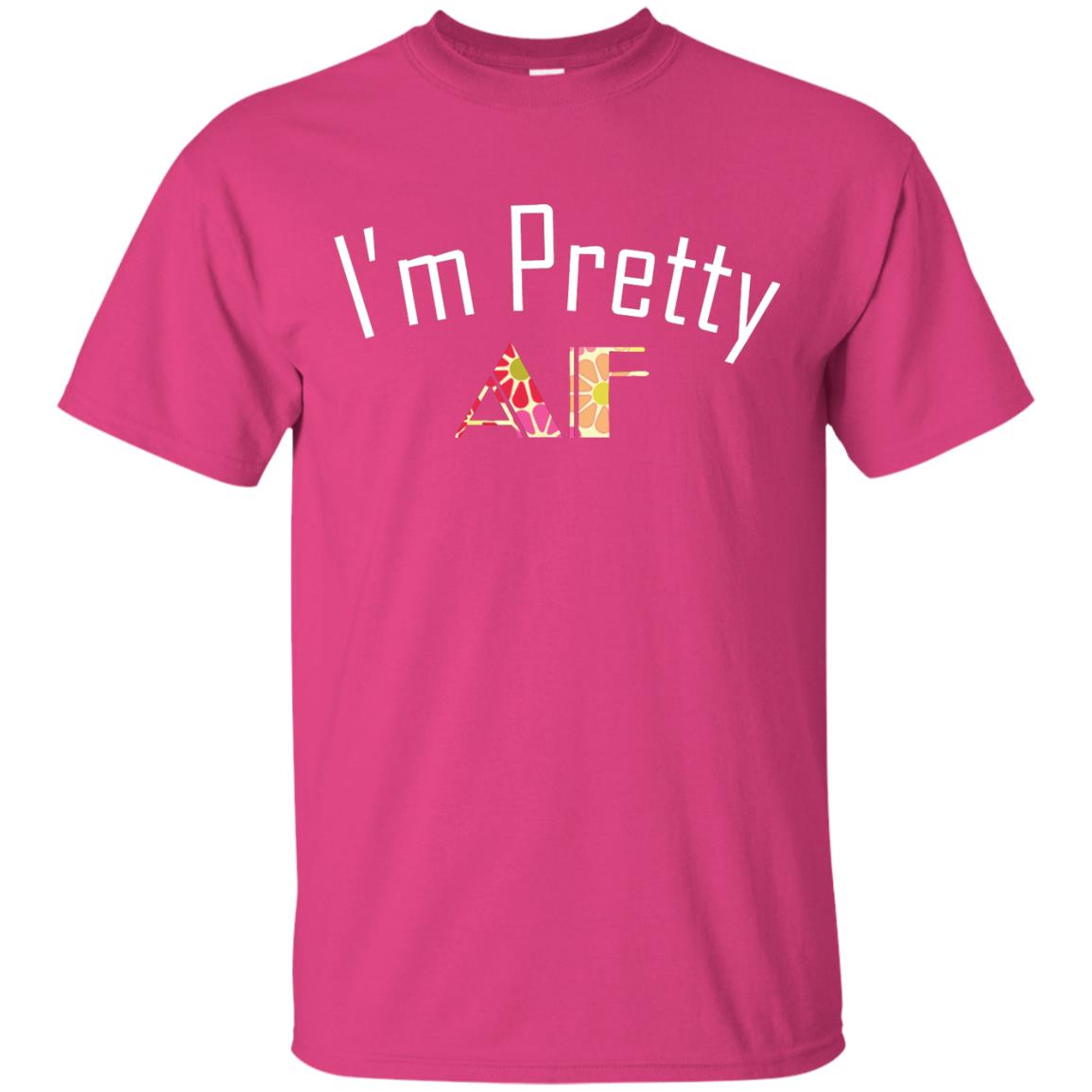 I Am Pretty Af Shirt Heliconia