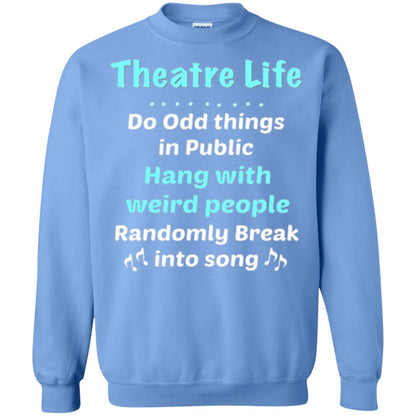 Music Lovers T-shirt Theatre Life Do Odd Things In Public Hang With Weird People Carolina Blue