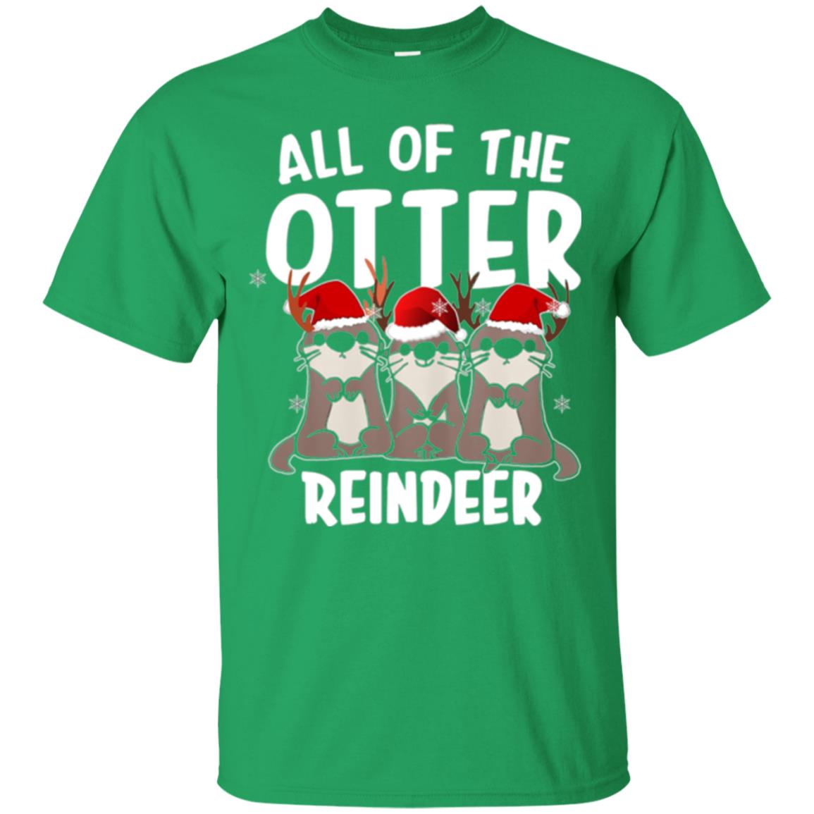 Christmas T-shirt All Of The Otter Reindeer Irish Green