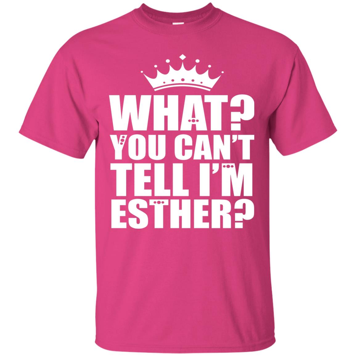 What You Can_t Tell I_m Esther Queen Esther T-shirt Heliconia