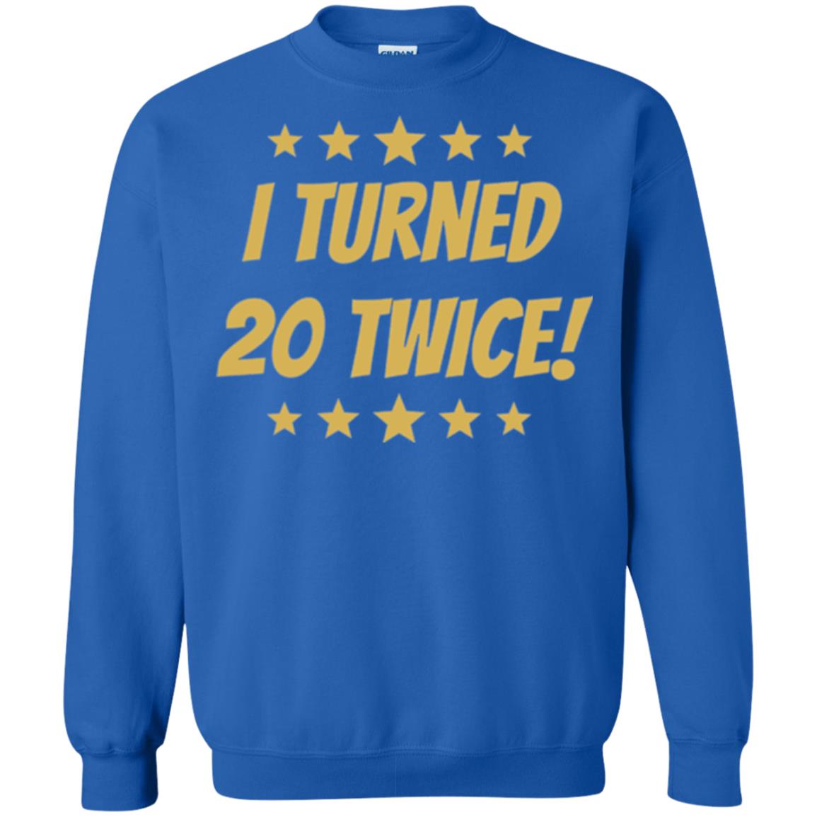 Brithday T-shirt I Turned 20 Twice Royal