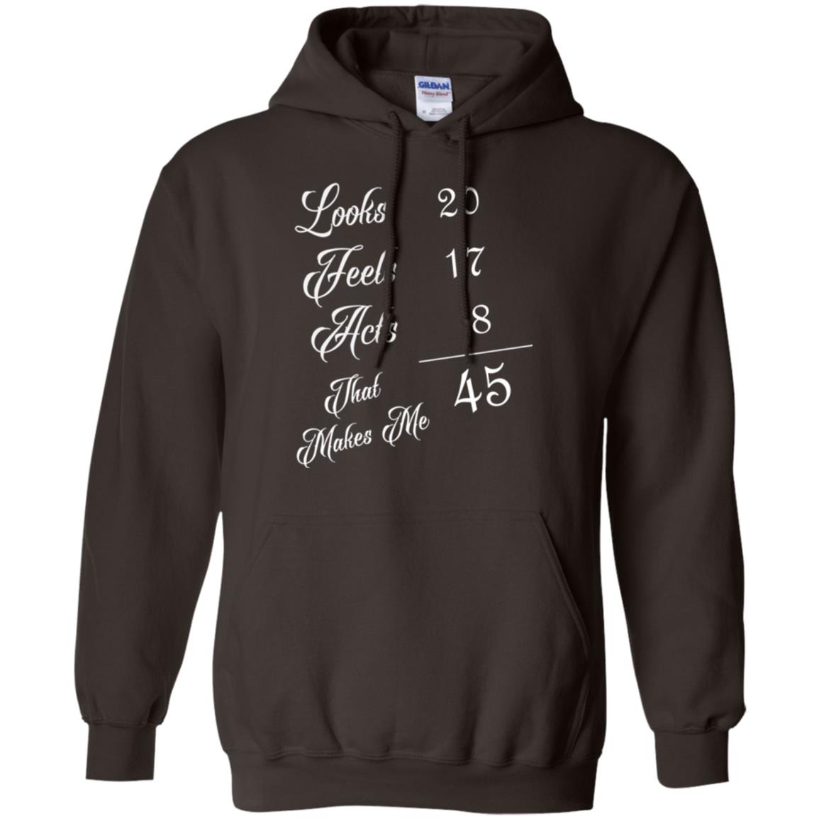45th Birthday T-shirt Looks 20 Feels 17 Acts 8 Dark Chocolate