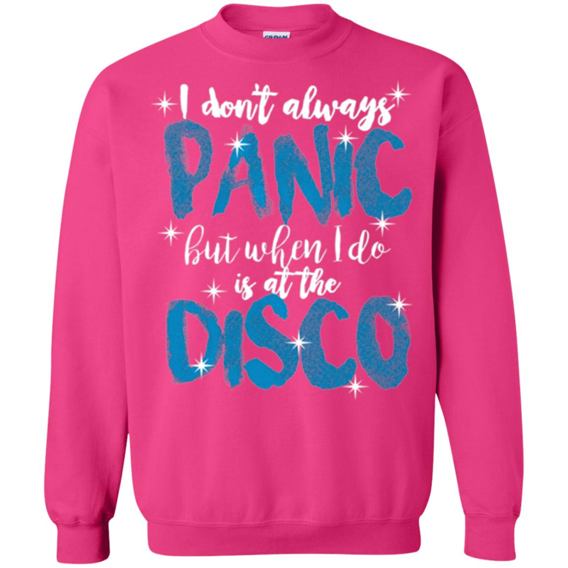I Don_t Always Panic But When I Do It_s At The Disco T-shirt Heliconia