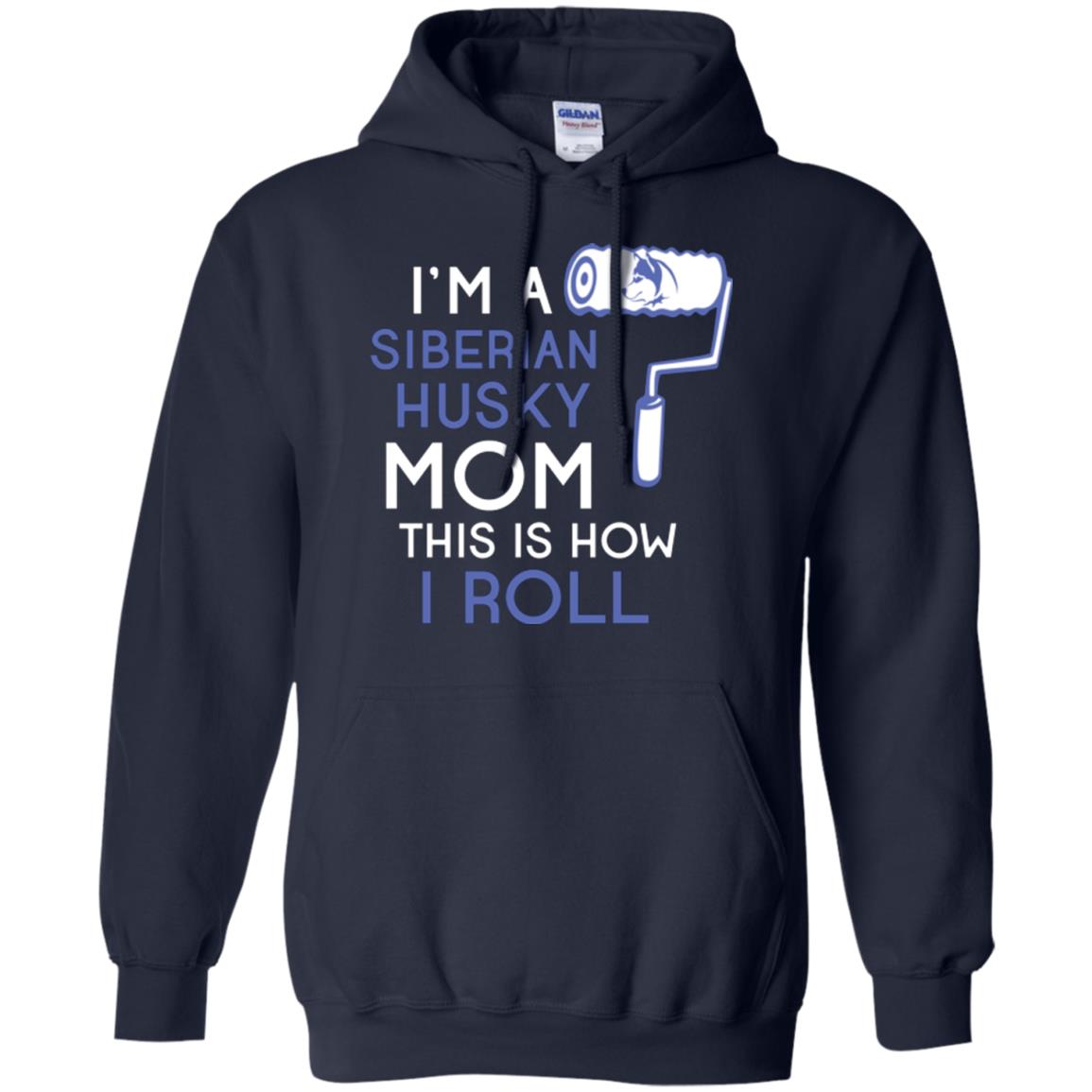 Siberian Husky Lover T-shirt I’m A Siberian Husky Mom This Is How I Roll Navy