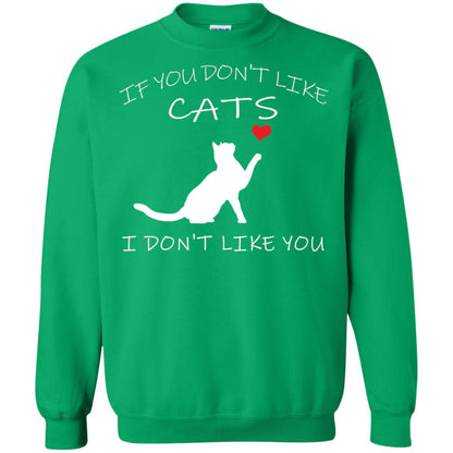 If You Don't Like Cats I Don't Like You Shirt Irish Green