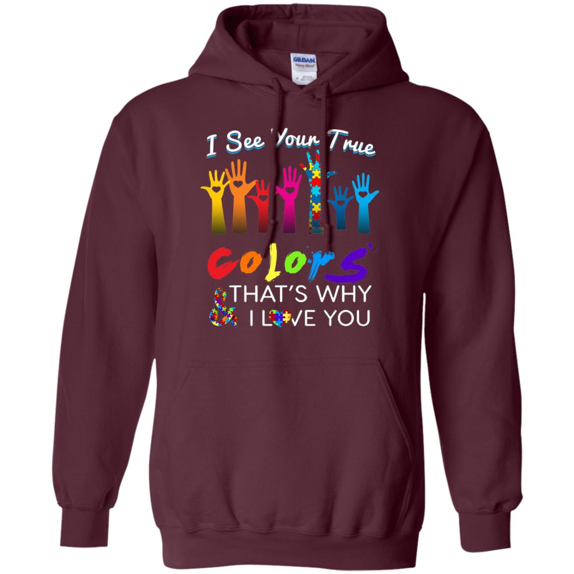 I See Your True Colors Hands Autism Awareness Shirt Maroon