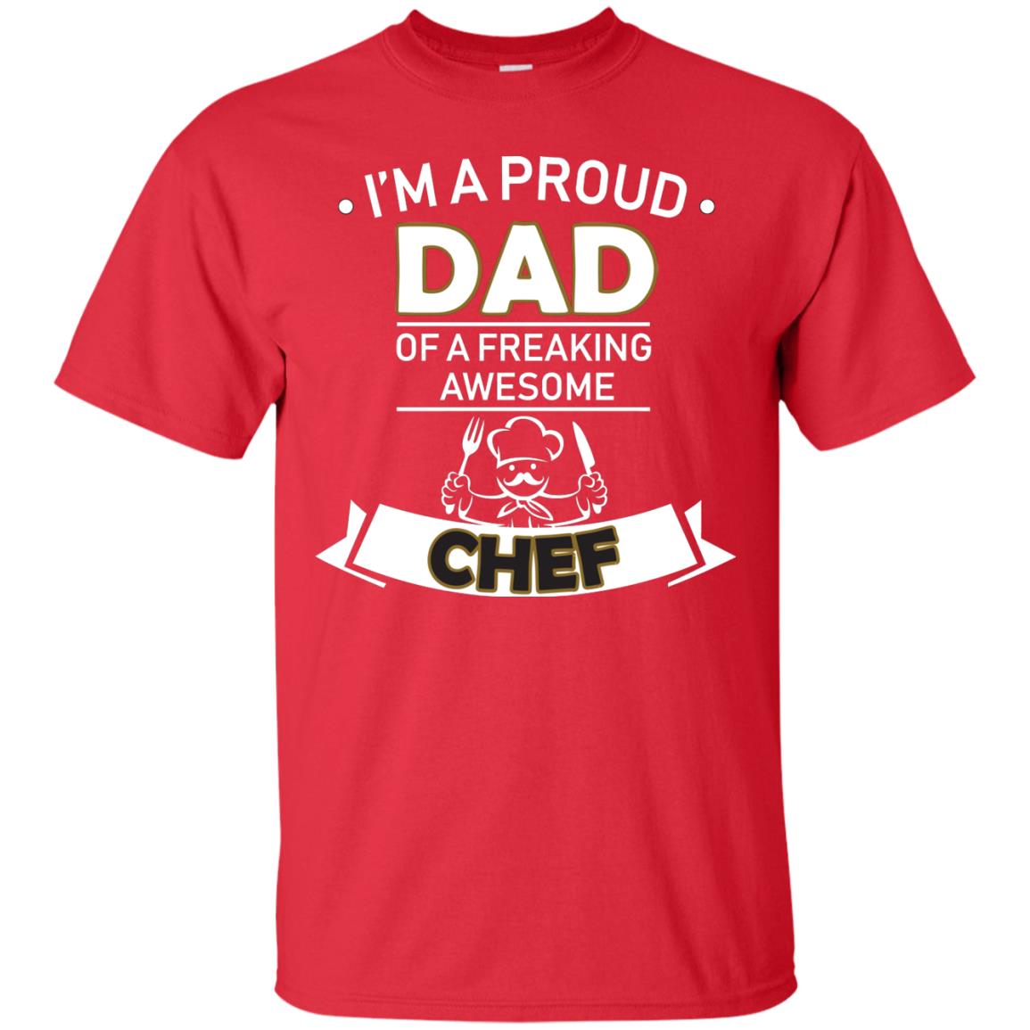 I_m A Proud Dad Of Freaking Awesome Chef Daddy Shirt Red