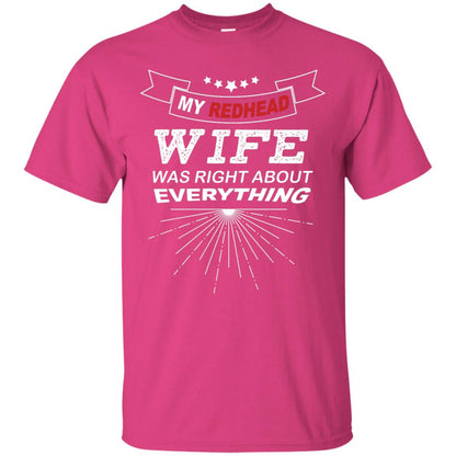 My Redhead Wife Was Right About Everything Shirt For Husband Heliconia