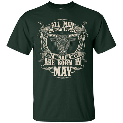 All Men Are Created Equal, But Only The Best Are Born In May T-shirt Forest