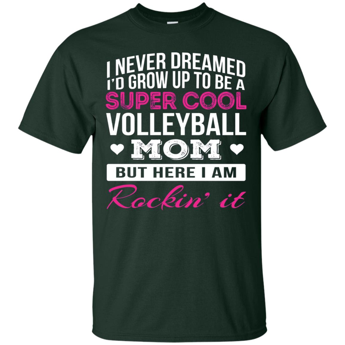 Id Grow Up To Be A Super Cool Volleyball Mom Shirt Forest