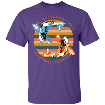 We Are Just Two Lost Souls Swimming In A Fish Bowl Shirt Purple
