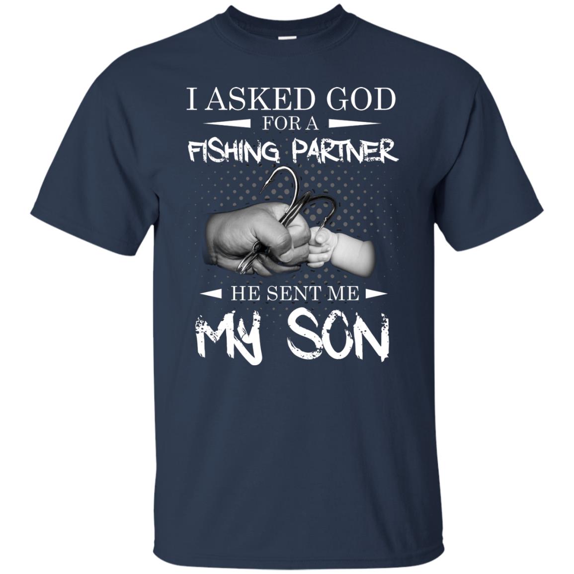 Fishing Daddy Shirt I Asked God For A Fishing Partner He Sent Me My Son Navy