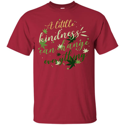 A Little Kindness Can Change Everything Shirt Cardinal