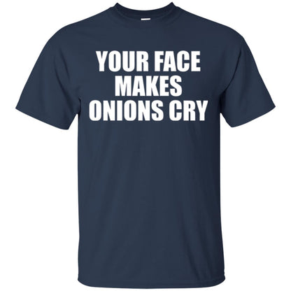 Your Face Makes Onions Cry T-shirt Navy