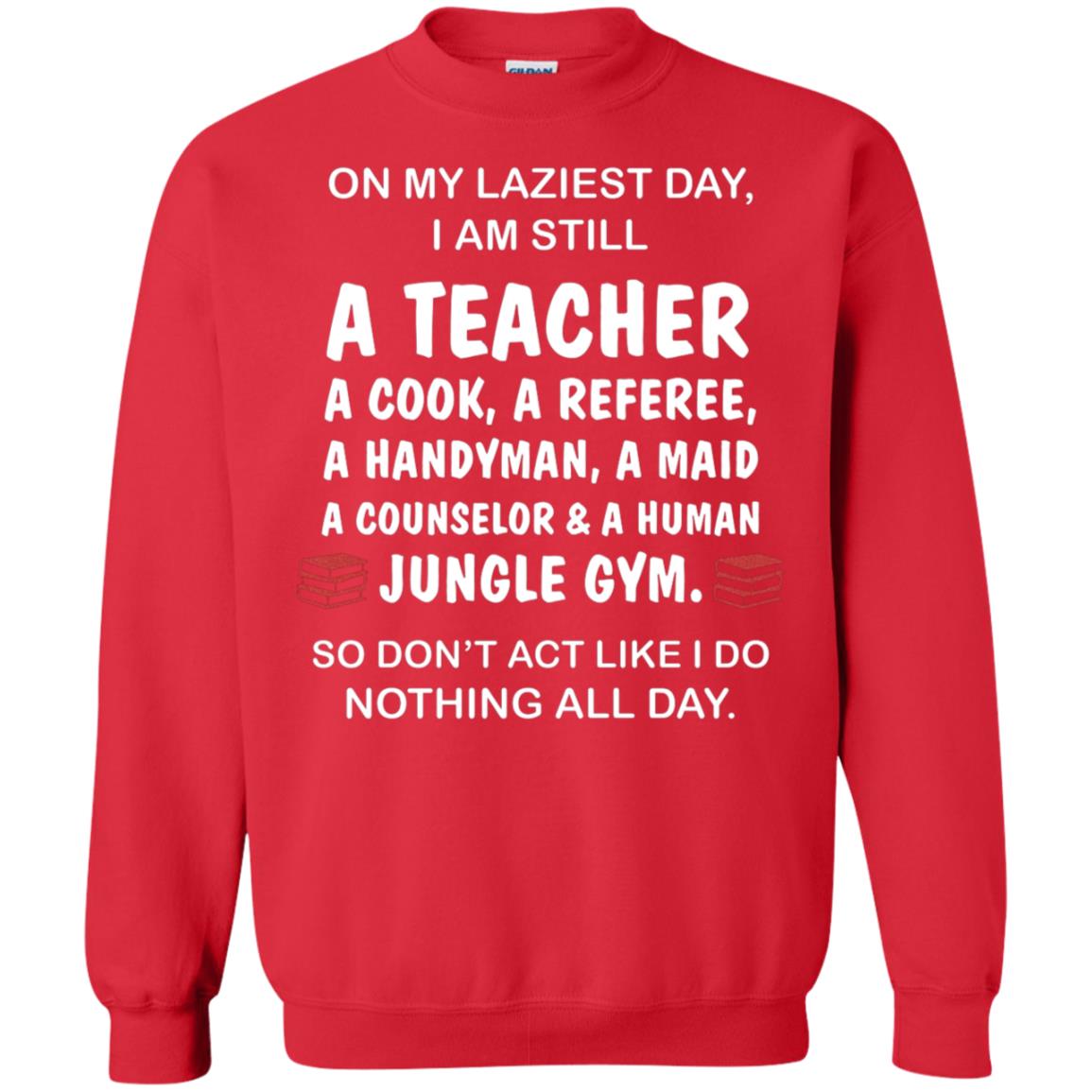 On My Laziest Day I Am Still A Teacher Shirt Red