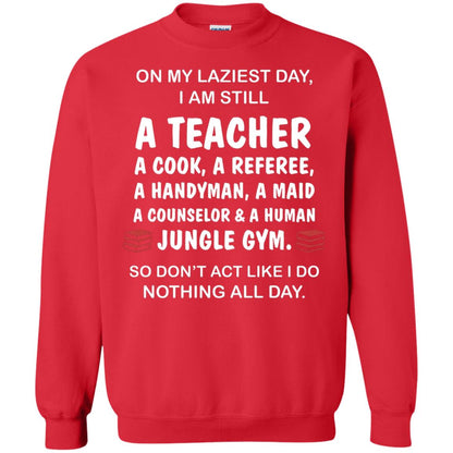 On My Laziest Day I Am Still A Teacher Shirt Red