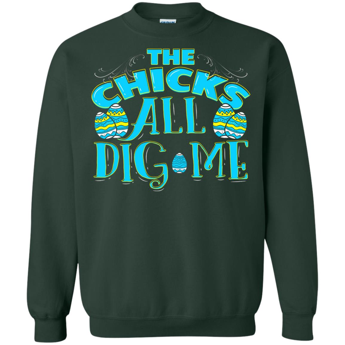Cute Easter Shirts The Chicks All Dig Me Forest Green