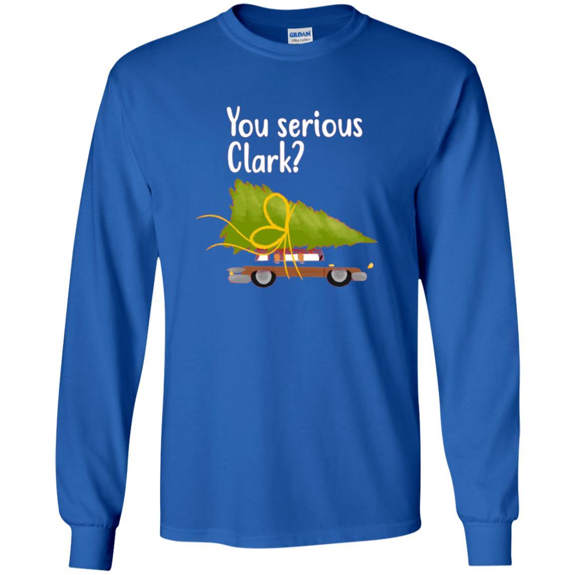 Christmas T-shirt You Serious Clark Royal